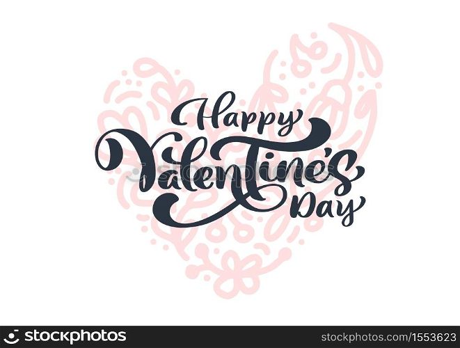 Calligraphy phrase Happy Valentine s Day with Hearts. Vector Valentines Day Hand Drawn lettering. Heart Holiday sketch doodle Design valentine card. love decor for web, wedding and print. Isolated illustration.. Calligraphy phrase Happy Valentine s Day with Hearts. Vector Valentines Day Hand Drawn lettering. Heart Holiday sketch doodle Design valentine card. love decor for web, wedding and print. Isolated illustration