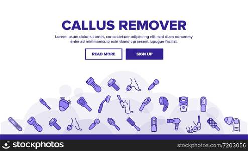 Callus Remover Tool Landing Web Page Header Banner Template Vector. Foot Rasp For Treatment Of Hard Skin, Callus Remover Hygiene Equipment, Electronic And Manual Brush Illustrations. Callus Remover Tool Landing Header Vector