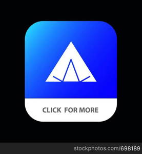 Camp, Tent, Wigwam, Spring Mobile App Button. Android and IOS Glyph Version