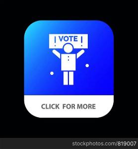Campaign, Political, Politics, Vote Mobile App Button. Android and IOS Glyph Version