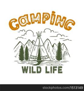Camping wild life. Vintage design with mountains, camping tent, forest silhouettes. For poster, banner, emblem, sign, logo. Vector illustration