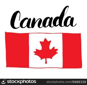 Canada Hand drawn flag, with Maple leaf and calligraphy lettering vector illustration isolated on white background. Canada Hand drawn flag, with Maple leaf and calligraphy lettering vector illustration isolated on white background.