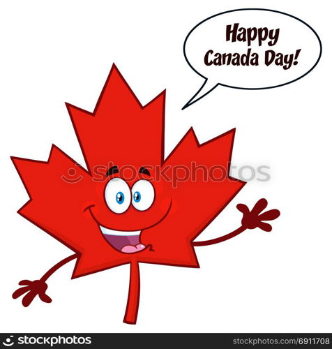 Canadian Red Maple Leaf Cartoon Mascot Character Waving. Illustration Isolated On White Background With Speech Bubble And Text Happy Canada Day