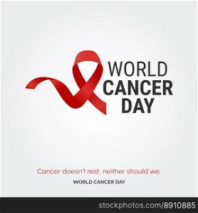 Cancer doesn&rsquo;t rest. neither should we - World Cancer Day