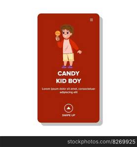 candy kid boy vector. child sugar, eat chocolate, children snack baby, fun little candy kid boy web flat cartoon illustration. candy kid boy vector