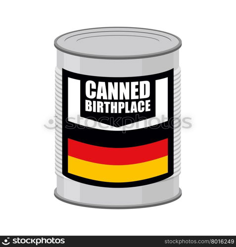 Canned birthplace. Patriotic Preserved birthplace. Part of motherland in Tin. Preserved land for emigrants from Germany. Food for refugees in alien territory. German flag on label