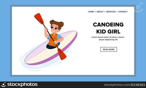 canoeing kid girl vector. boat summer, kayak water, fun child, river vacation, adventure active canoeing kid girl web flat cartoon illustration. canoeing kid girl vector