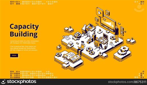 Capacity building isometric landing page. Team of business people working in office obtaining, improving and retaining skills, organization and personal development. 3d vector line art web banner. Capacity building isometric landing, web banner