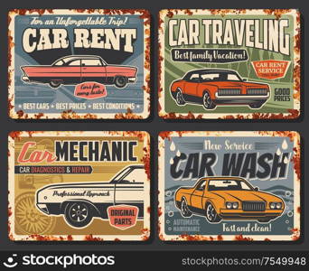 Car maintenance service, automobile repair and travel auto rental center vintage retro posters. Vector rusty plates of car wash, mechanic restoration, diagnostics and vehicle repair service workshop. Auto repair, travel and car rent rusty posters