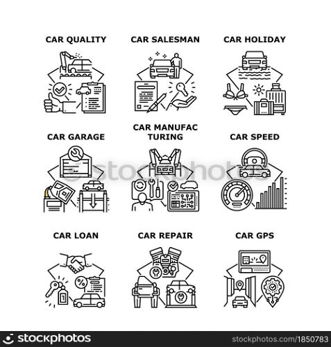 Car Manufacturing Set Icons Vector Illustrations. Quality Car Manufacturing Gps Device Technology And Repair Service Garage, Salesman And Loan, Holiday And Speed Black Illustration. Car Manufacturing Set Icons Vector Illustrations