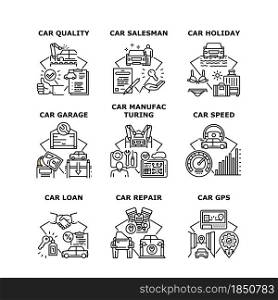 Car Manufacturing Set Icons Vector Illustrations. Quality Car Manufacturing Gps Device Technology And Repair Service Garage, Salesman And Loan, Holiday And Speed Black Illustration. Car Manufacturing Set Icons Vector Illustrations