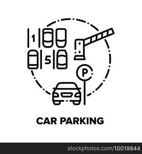 Car Parking Vector Icon Concept. Car Parking Barrier And Road Sign For Park Automobile, Underground Garage And Street Park With Free Places And Parked Transports Black Illustration. Car Parking Vector Concept Black Illustration