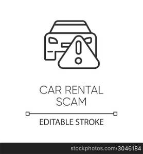 Car rental scam linear icon. Low upfront payment. Fake insurance fee. False vehicle hire deal. Financial fraud. Thin line illustration. Contour symbol. Vector isolated outline drawing. Editable stroke