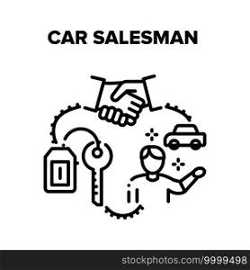 Car Salesman Vector Icon Concept. Car Salesman Selling New Transport And Customer Buying Product, Successful Deal And Signing Buy Contract. Buyer Getting Key For New Vehicle lBlack Illustration. Car Salesman Vector Black Illustrations