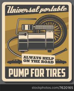 Car service and vehicles repair station retro poster. Vector automobile transport tires pumping, universal portable air pump, garage service and mechanic maintenance. Car repair service, automobile tires pump