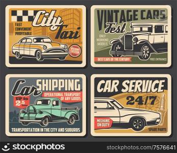 Car service, mechanic maintenance, city taxi and vintage car fest retro posters. Vector car service plates, old vehicles museum show, operational transport and trucks garage station. Auto service, vintage car fest, city taxi