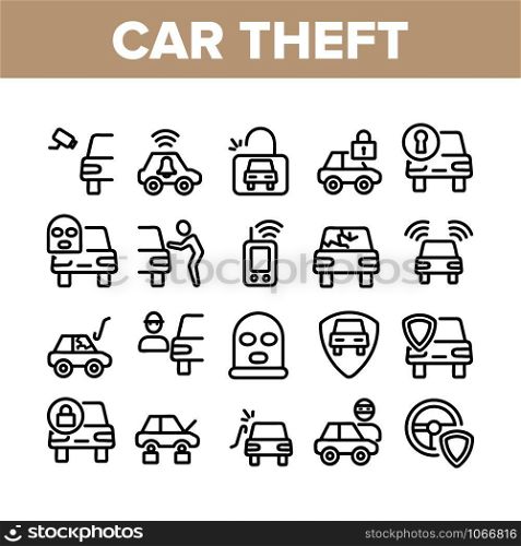 Car Theft Collection Elements Icons Set Vector Thin Line. Man Silhouette In Mask, Car With Broken Glass And Without Wheels, Alarm And Camera Concept Linear Pictograms. Monochrome Contour Illustrations. Car Theft Collection Elements Icons Set Vector