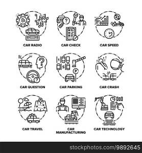 Car Transport Set Icons Vector Black Illustrations. Car Manufacturing And Check Service, Vehicle Technology And Repair, Radio And Speed, Parking And Crash Accident Black Illustrations. Car Transport Set Icons Vector Black Illustration