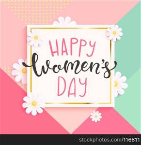 Card happy women's day with handdrawn lettering.. Card for happy women's day with handdrawn lettering in gold square frame on geometric background colors with beautiful white daisies. Vector illustrate template, banner, flyer, invitation, poster.