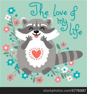Card to the birthday or other holiday with cute raccoon and a declaration of love. Vector illustration.. Cute raccoon confesses his love.