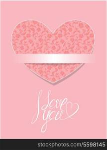 Card with floral pattern heart, calligraphic text I LOVE YOU, element for Valentines Day or wedding design
