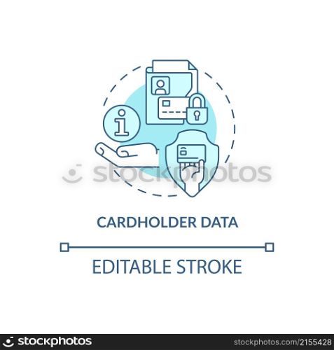 Cardholder data turquoise concept icon. Sensitive financial information abstract idea thin line illustration. Isolated outline drawing. Editable stroke. Roboto-Medium, Myriad Pro-Bold fonts used. Cardholder data turquoise concept icon
