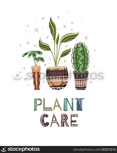 Caring for home plants. Ward over flowers. Cactus, ficus and plants with lettering and with pattern. Plant care. Boho flat illustration for cards, banners, articles and your creativity.. Caring for home plants. Ward over flowers. Cactus, ficus and plants with lettering and with pattern. Plant care. Boho flat illustration