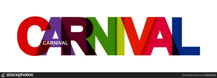 CARNIVAL. Banner of colored letters. Word of colored letters. Flat design