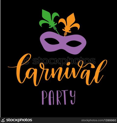 Carnival Party Lettering Phrase. Vector Holiday Banner with Royal Lily Element, mask and florishes designs. Mardi Gras design. Mardi Gras Lettering Phrase. Vector Holiday Banner with Royal Lily Element and florishes designs.
