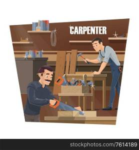 Carpenter, woodworker and joiner workers. Furniture production industry. Carpenter with hammer and saw nailing a wood and sawing a timber planks. Joiner tools in toolbox at desk. Carpenter, woodworker and joiner workers