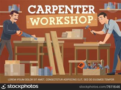 Carpenter workshop, furniture making and assembling. Carpenter and joiner workers in workshop cutting a wooden planks. Toolbox with hammer and saw, planer and chisel, drill and paint. Vector banner. Carpenter, joiner workers. Carpentry woodworking
