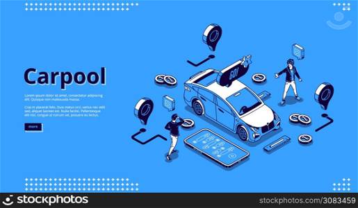 Carpool banner. Cab sharing concept, carpooling for travel and road trip. Vector landing page of community drivers and passengers with isometric people, vehicle and application on phone. Landing page of carpool service