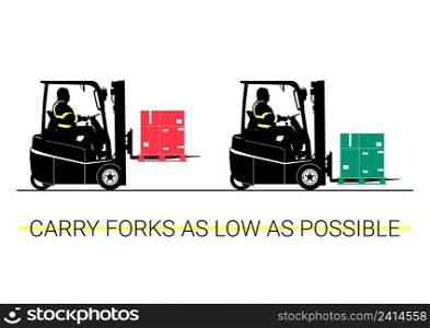 Carry forks as low as possible. Forklift hazards concept with two silhouettes. Flat vector.