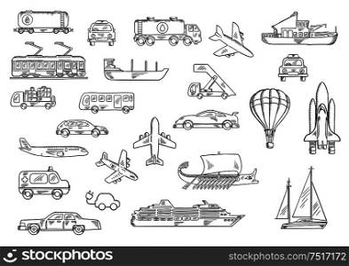 Cars, bus, taxi, ambulance, airplanes, electric train, fishing boat, yacht, tank car and truck, space shuttle, cruise liner, baggage truck and passenger stairs, hot air balloon, ancient galley sketch icons. Transportation theme design. Road, air, water and railroad transport sketches