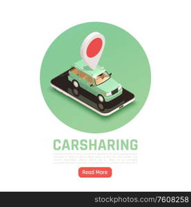 Carsharing carpooling ridesharing circle background with text read more button and car image with location pictogram vector illustration