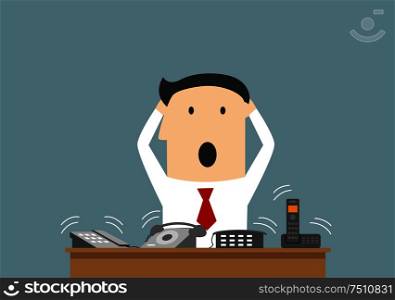 Cartoon businessman clutching a head in panic on workplace. In office many telephone calls at once. Business concept of overwork and stress. Busy businessman and ofice telephone calls
