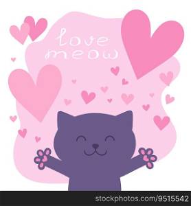 Cartoon cat asks for love. Cute hugging cat in childish style with a text Love meow and hearts. Vector illustration