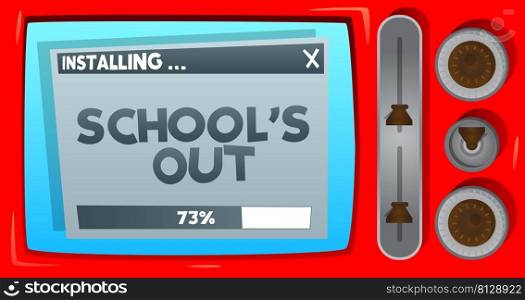 Cartoon Computer With the word School s Out. Message of a screen displaying an installation window.