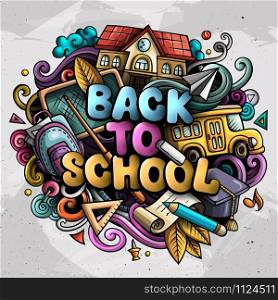 Cartoon cute doodles Back to School phrase. Colorful illustration. Background with lots of separate objects. Funny vector artwork. Cartoon cute doodles Back to School phrase. Colorful illustration