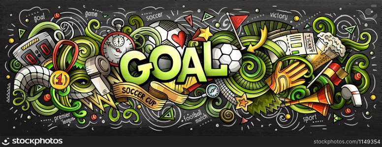 Cartoon cute doodles Goal word. Colorful chalkboard horizontal illustration. Background with lots of separate objects. Funny vector artwork. Cartoon cute doodles Goal word