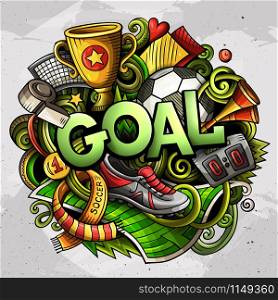 Cartoon cute doodles Goal word. Colorful illustration. Background with lots of separate objects. Funny vector artwork. Cartoon cute doodles Goal word. Colorful illustration. Backgroun