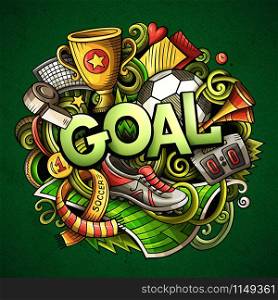 Cartoon cute doodles Goal word. Colorful illustration. Background with lots of separate objects. Funny vector artwork. Cartoon cute doodles Goal word. Colorful illustration. Backgroun