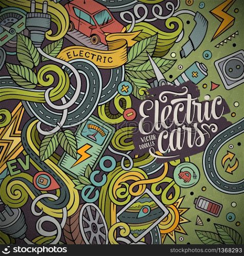 Cartoon cute doodles hand drawn electric cars frame design. Colorful detailed, with lots of objects background. Funny vector illustration. Bright colors border. Cartoon doodles electric cars frame design