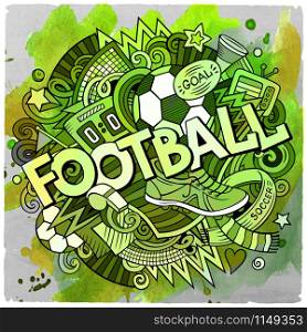 Cartoon cute doodles hand drawn Football word. Colorful illustration. Watercolor detailed, with lots of objects background. Funny vector artwork. Cartoon cute doodles hand drawn Football illustration