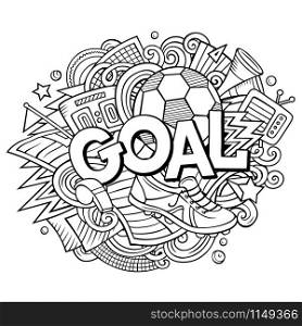 Cartoon cute doodles hand drawn Goal word. Contour illustration. Line art detailed, with lots of objects background. Funny vector artwork. Cartoon cute doodles hand drawn Goal illustration