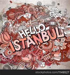 Cartoon cute doodles hand drawn Hello Istanbul inscription. Watercolor illustration. Line art detailed, with lots of objects background. Funny vector artwork. Cartoon cute doodles hand drawn Hello Istanbul inscription