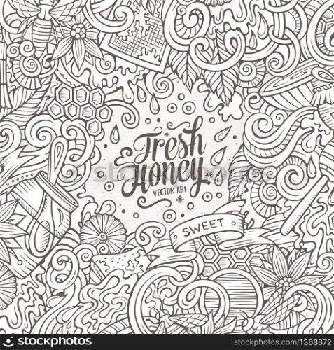 Cartoon cute doodles hand drawn Honey frame design. Line art detailed, with lots of objects background. Funny vector illustration. Sketchy border. Cartoon doodles Honey frame design