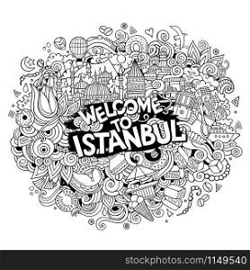 Cartoon cute doodles hand drawn HWelcome to Istanbul inscription. Colorful illustration. Line art detailed, with lots of objects background. Funny vector artwork. Cartoon cute doodles hand drawn Welcome to Istanbul inscription