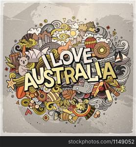 Cartoon cute doodles hand drawn I Love Australia inscription. Colorful illustration. Line art detailed, with lots of objects background. Funny vector artwork. Cartoon cute doodles hand drawn I Love Australia inscription