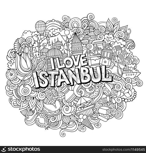 Cartoon cute doodles hand drawn I Love Istanbul inscription. Outline illustration. Line art detailed, with lots of objects background. Funny vector artwork. Cartoon cute doodles hand drawn I Love Istanbul inscription